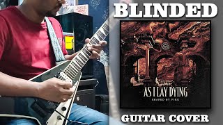 As I Lay Dying  quotBlindedquot  Guitar Cover with SOLO [upl. by Harlow315]