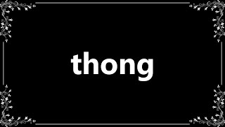 Thong  Meaning and How To Pronounce [upl. by Nertie516]