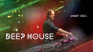 DEEP HOUSE 45  AHMET KILIC [upl. by Olaf291]