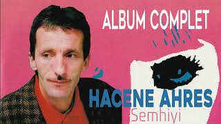 Hacene Ahres  Semhiyi Album Complet [upl. by Gardy370]