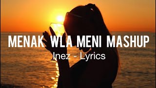 Inez  Menak Wla Meni Mashup English Lyrics [upl. by Neitsirk]