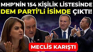 MHPnin 154 Kişilik Listesinde DEM Partili isimde Çıktı Mecliste deprem yaratan tartışma [upl. by Arevle]