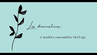 Les diminutions en tricot  3 mailles ensembles k3tog [upl. by Kingston253]