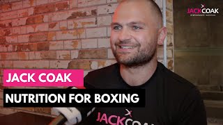 Elite Nutritionist Jack Coak Talks About Nutrition For Boxing [upl. by Rastus]