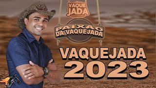 PAIXÃO DA VAQUEJADA  CD SÓ VAQUEJADA DE LUXO  O MELHOR DA VAQUEJADA 2023 [upl. by Carman]