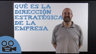 Qué es la dirección estratégica de la empresa [upl. by Isidoro]