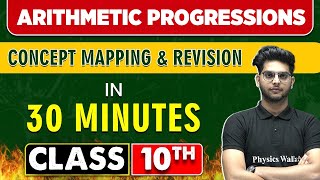 ARITHMETIC PROGRESSIONS in 30 Minutes  Mind Map Series for Class 10th [upl. by Eikcor998]