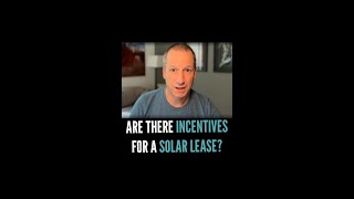 Are There Incentives For A Solar Lease [upl. by Aiak]