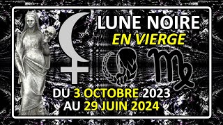 LE CYCLE DE LA LUNE NOIRE EN VIERGE AUX LUMIÈRES DE LASTROLOGIE  DU 3 OCTOBRE 2023 AU 29 JUIN 2024 [upl. by Cicenia668]