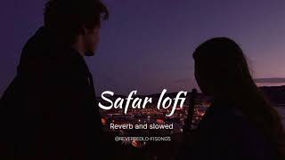 Safar x Kina chir lofi songs  slowed and reverb lofi  lofi mashup songs  REVERBEDLOFISONGS [upl. by Anaeli823]