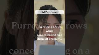 Furrowing brows while concentrating on a difficult problem【Girl Psychology】shorts fact psychology [upl. by Anikas612]