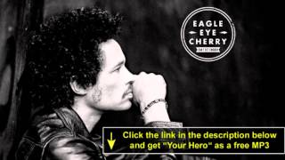 EagleEye Cherry quotYour Heroquot Freetrack [upl. by Tai602]