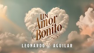 Leonardo Aguilar  Un Amor Bonito Official Lyric Video [upl. by Sherwood]