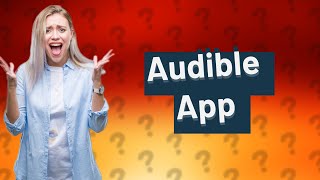 Do I need to download an app for Audible [upl. by Tamara870]