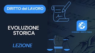 Diritto del Lavoro  Lezione 2  Evoluzione Storica [upl. by Ezzo]