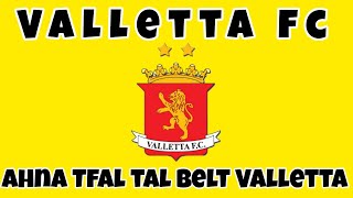 AHNA TFAL TALBELT VALLETTA WITH LYRICS  VALLETTA FC [upl. by Rockie377]