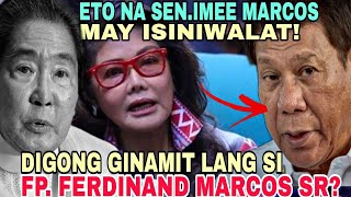 IMEE MARCOS MAY ISINIWALAT DIGONG GINAMIT LANG ANG MARCOS SA PULITIKA [upl. by Farhi]