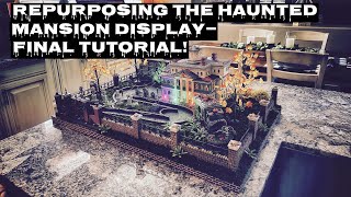 Repurposing the Haunted Mansion Display Final Tutorial [upl. by Nnylsor]