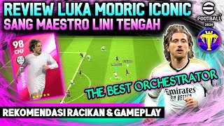 REVIEW LUKA MODRIC ICONIC SANG MAESTRO LINI TENGAH RACIKAN amp GAMEPLAY eFootball 2024 Mobile [upl. by Forkey]