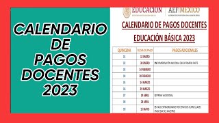 SEP ¡¡¡CALENDARIO DE PAGOS DOCENTES EDUCACION BASICA 2023 [upl. by Felice]