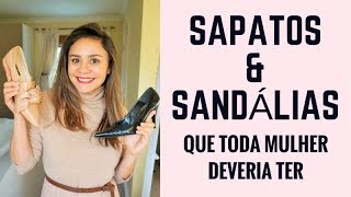 SAPATOS E SANDÁLIAS ESSENCIAIS NO GUARDA ROUPA FEMININO [upl. by Dyke]