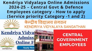 Kendriya Vidyalaya Admissions 202425 – Central Govt amp Defence Employees category – How to apply [upl. by Waxler83]