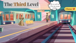 The Third Level class 12 in hindi animated  class 12 english chapter 1 the third level [upl. by England]