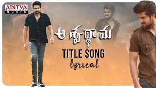 Aswathama Title Song Lyrical  Naga Shaurya Mehreen Pirzada  Sri Charan Pakala [upl. by Marlyn]