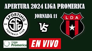 SPORTING VS ALAJUELENSE EN VIVO 🔴 LIGA PROMERICA APERTURA 2024 🔴 JORNADA 11 🔴 MI REACCION EN VIVO [upl. by Laurent729]