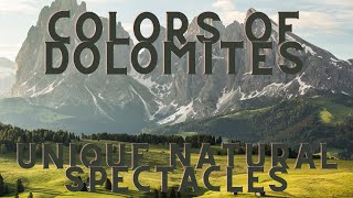 COLORS OF DOLOMITES  UNIQUE NATURAL SPECTACLES [upl. by Anitsirhk79]