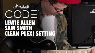 Marshall CODE  Artist Playthrough  Lewie Allen Sam Smith  Plexi Setting [upl. by Nodearb]