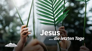 Jesus seine letzten Tage… [upl. by Nylidam668]