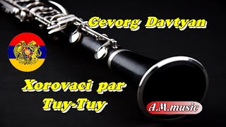 Gevorg Davtyan  Xorovac 68 klarnet  Գևորգ Դավթյան Խորոված  կլառնետ [upl. by Aniretak]