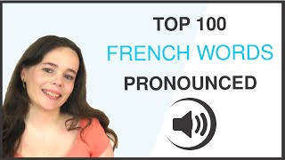 PRONOUNCE THE 100 MOST COMMON FRENCH WORDS [upl. by Silvie]