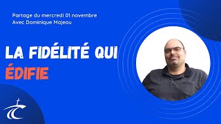 La fidélité qui édifie 1  Partage biblique avec Dominique M  1 nov [upl. by Tawnya]