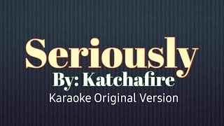 Katchafire  Seriously  Karaoke Original Version [upl. by Scoville130]