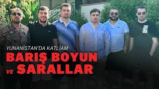 Yunan Olayı  Barış Boyun ve Sarallar [upl. by Anaeerb]