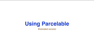 Using Parcelable  Extended version [upl. by Lasley]