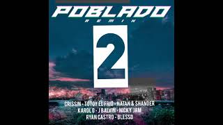 Poblado Remix 2  Crissin Totoy Natan amp Shander Ryan Castro Blessd KAROL G J Balvin Nicky Jam [upl. by Esimaj]