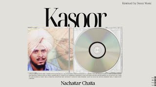 KASOOR • REMIX Nachattar Chatta X Deece Music [upl. by Jolee]