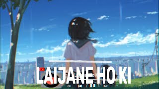 Laijane Ho Ki  Lofi Remix   Yankee Yolmo  Lofi Dose  Slow and Reverb [upl. by Blasien]