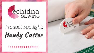 Product Spotlight Handy Cutter  Echidna Sewing [upl. by Ellebanna864]