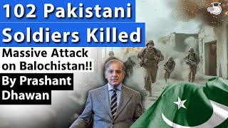 102 Pakistani Soldiers Killed in a massive attack by Balochistan Liberation Army [upl. by Aidile515]