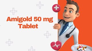 Amigold 50 mg Tablet [upl. by Aratal]