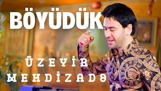 Uzeyir Mehdizade  Boyuduk 2024 Yeni Klip 4K [upl. by Yi]