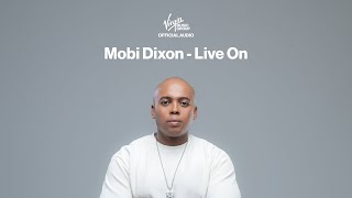 Mobi Dixon  Live On  Official Audio [upl. by Tori]