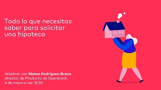 Webinar Hipotecas  Openbank [upl. by Notluf]