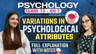 Class 12 Psychology Chapter 1 Variations in Psychological Attributes  Full explanation with notes [upl. by Kynan]