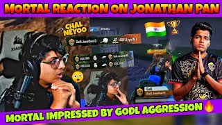 Mortal Impressed By Godl Aggression🇮🇳🔥  Mortal Cheer Neyoo  Jonathan Pan [upl. by Nyladam]