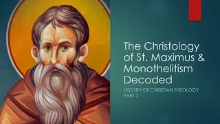 Christology of St Maximus and the Monothelite Crisis [upl. by Inek]